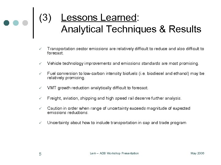 (3) Lessons Learned: Analytical Techniques & Results ü Transportation sector emissions are relatively difficult