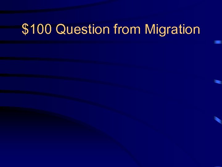 $100 Question from Migration 