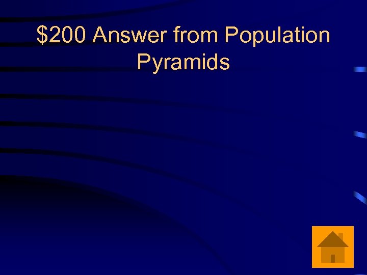 $200 Answer from Population Pyramids 