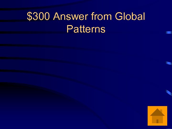 $300 Answer from Global Patterns 