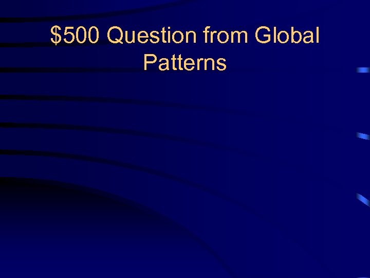 $500 Question from Global Patterns 