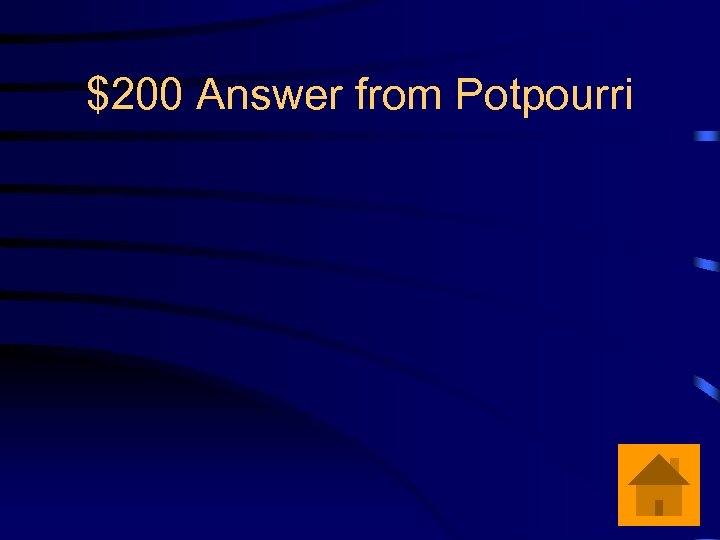 $200 Answer from Potpourri 