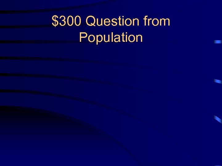 $300 Question from Population 