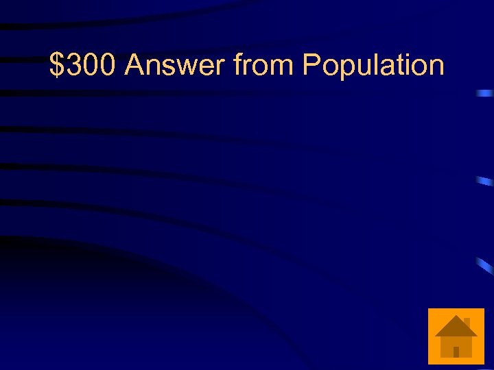 $300 Answer from Population 