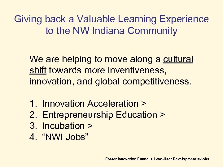 Giving back a Valuable Learning Experience to the NW Indiana Community We are helping