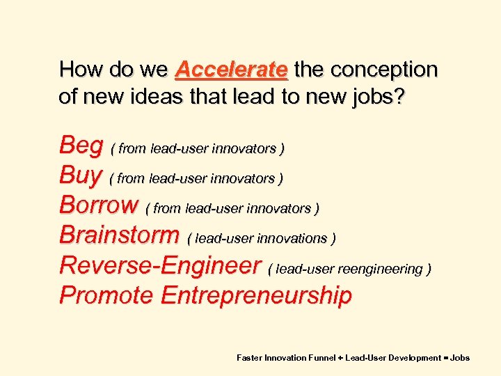 How do we Accelerate the conception of new ideas that lead to new jobs?