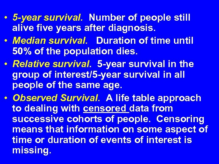  • 5 -year survival. Number of people still alive five years after diagnosis.