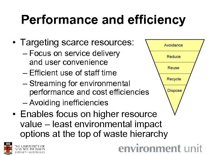 Performance and efficiency • Targeting scarce resources: – Focus on service delivery and user