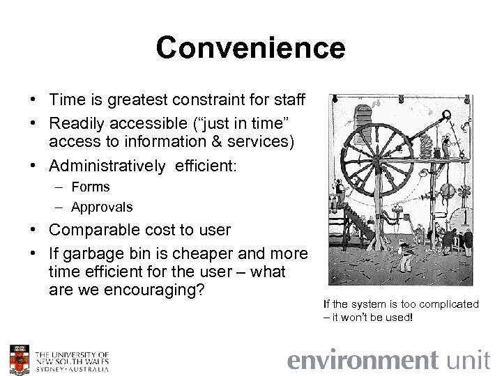 Convenience • Time is greatest constraint for staff • Readily accessible (“just in time”