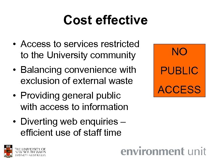 Cost effective • Access to services restricted to the University community NO • Balancing