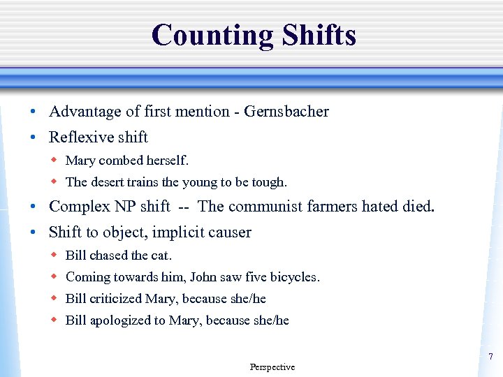 Counting Shifts • Advantage of first mention - Gernsbacher • Reflexive shift w Mary