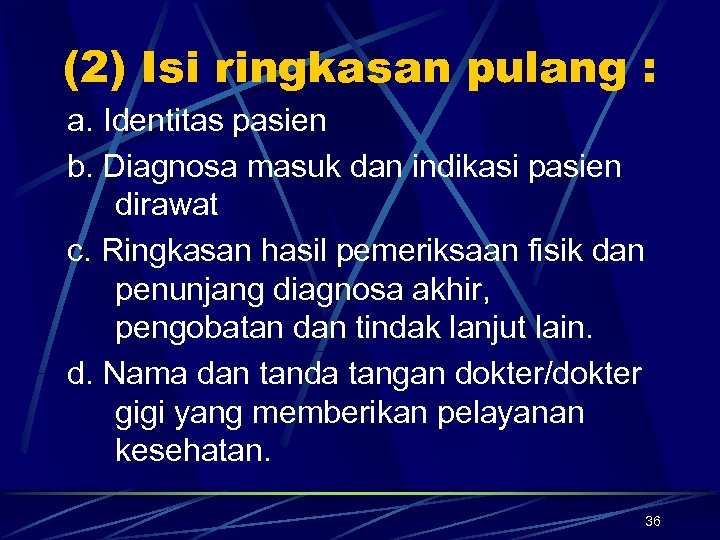 (2) Isi ringkasan pulang : a. Identitas pasien b. Diagnosa masuk dan indikasi pasien