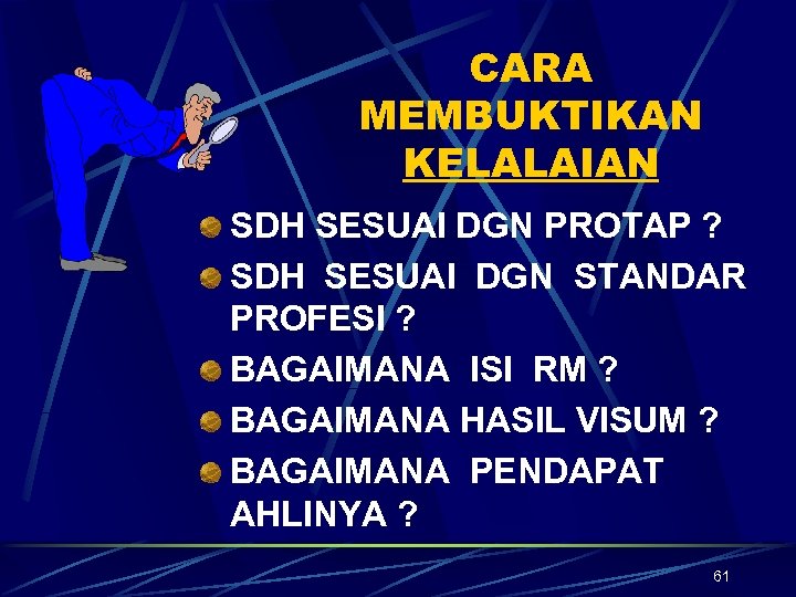 CARA MEMBUKTIKAN KELALAIAN SDH SESUAI DGN PROTAP ? SDH SESUAI DGN STANDAR PROFESI ?