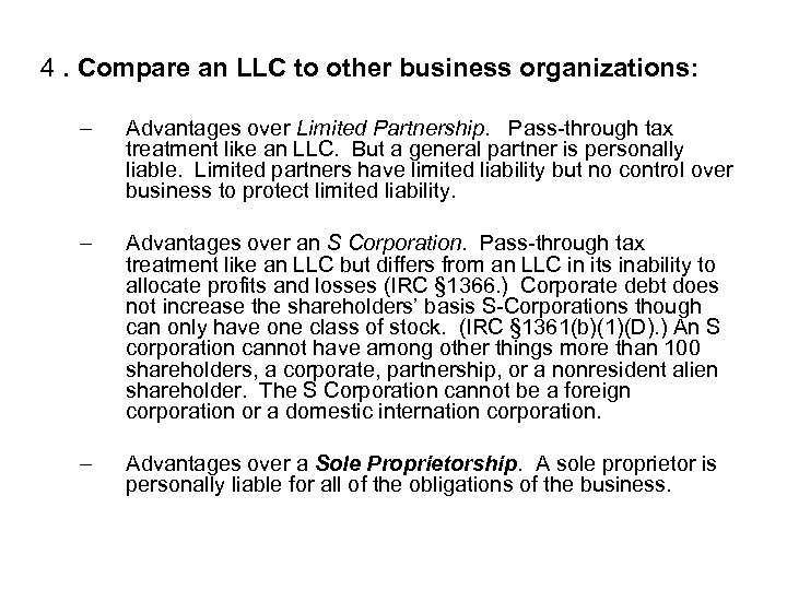 4. Compare an LLC to other business organizations: – Advantages over Limited Partnership. Pass-through
