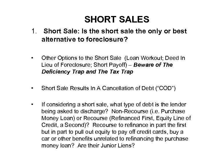 SHORT SALES 1. Short Sale: Is the short sale the only or best alternative