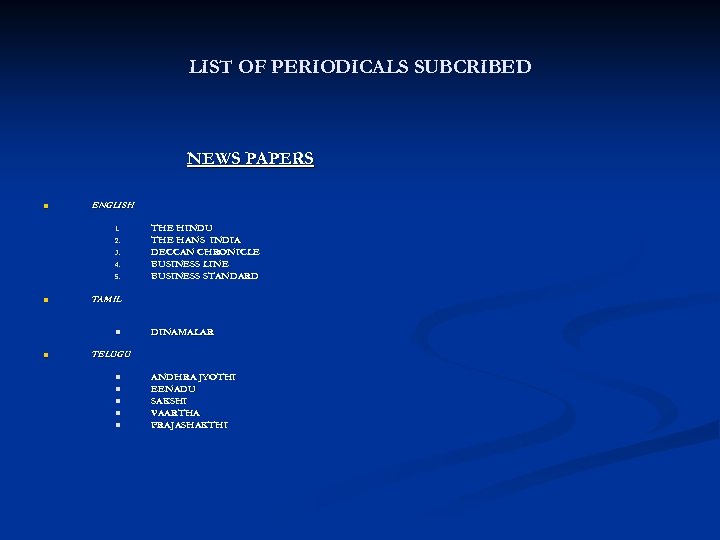 LIST OF PERIODICALS SUBCRIBED NEWS PAPERS n ENGLISH 1. 2. 3. 4. 5. n