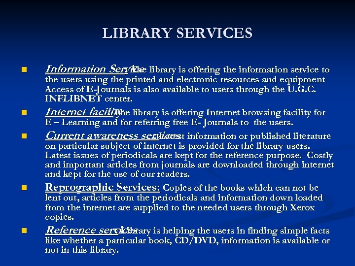LIBRARY SERVICES n n n Information Service library is offering the information service to