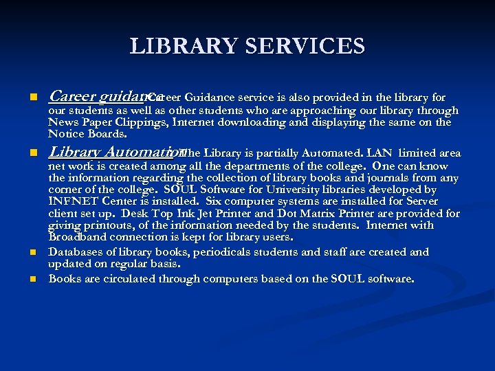 LIBRARY SERVICES n Career guidance Guidance service is also provided in the library for