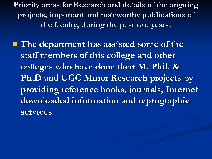 Priority areas for Research and details of the ongoing projects, important and noteworthy publications