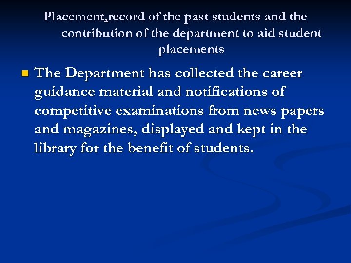 Placement, record of the past students and the contribution of the department to aid