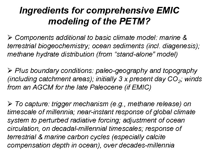 Ingredients for comprehensive EMIC modeling of the PETM? Ø Components additional to basic climate