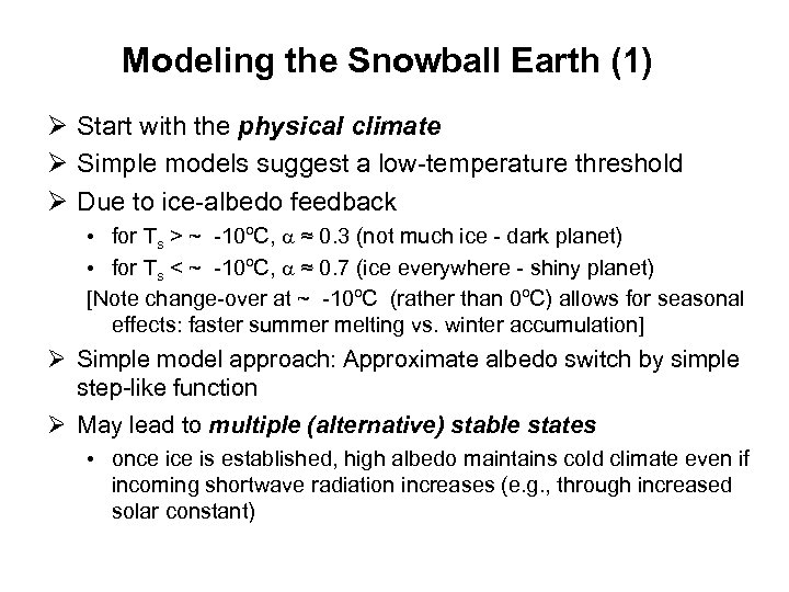 Modeling the Snowball Earth (1) Ø Start with the physical climate Ø Simple models