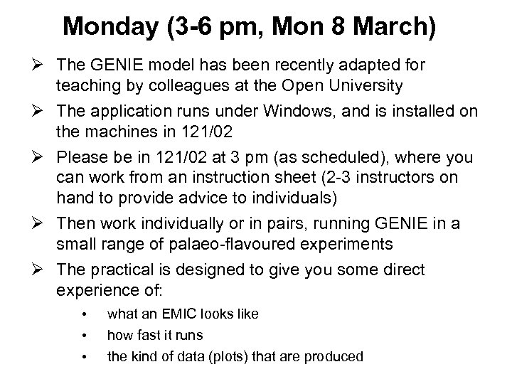 Monday (3 -6 pm, Mon 8 March) Ø The GENIE model has been recently