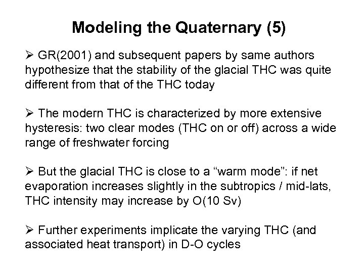 Modeling the Quaternary (5) Ø GR(2001) and subsequent papers by same authors hypothesize that