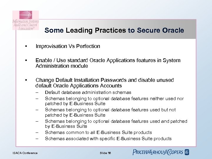 Some Leading Practices to Secure Oracle • Improvisation Vs Perfection • Enable / Use