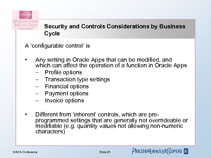 Security and Controls Considerations by Business Cycle A ‘configurable control’ is • Any setting