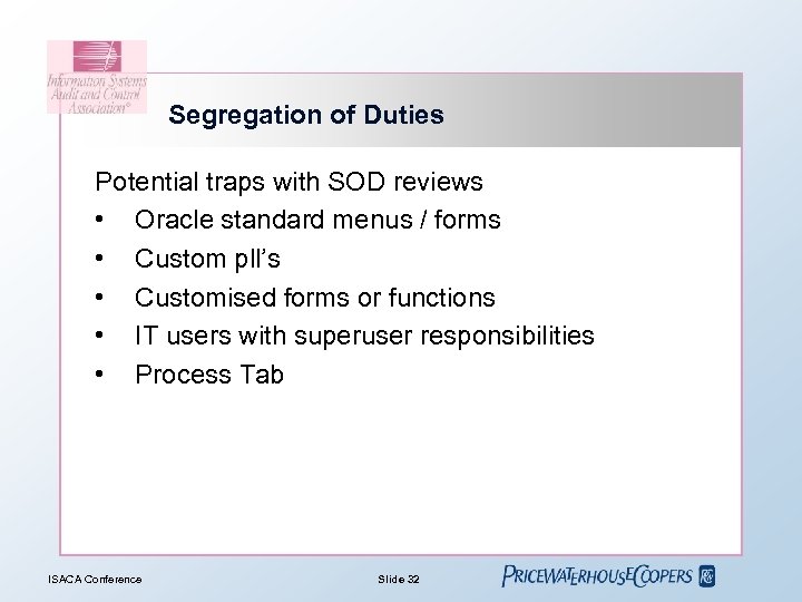 Segregation of Duties Potential traps with SOD reviews • Oracle standard menus / forms