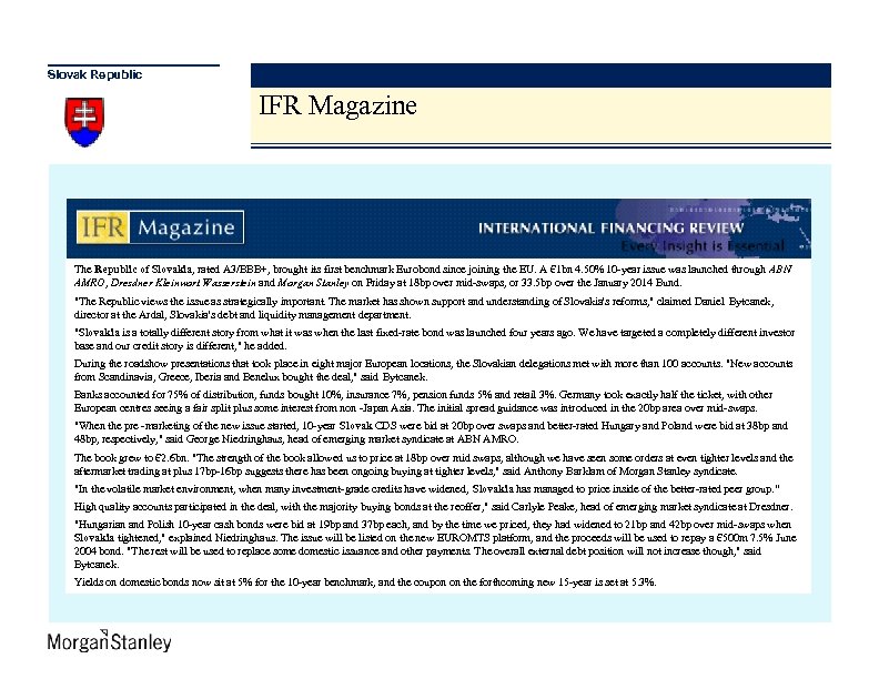 Slovak Republic IFR Magazine The Republic of Slovakia, rated A 3/BBB+, brought its first