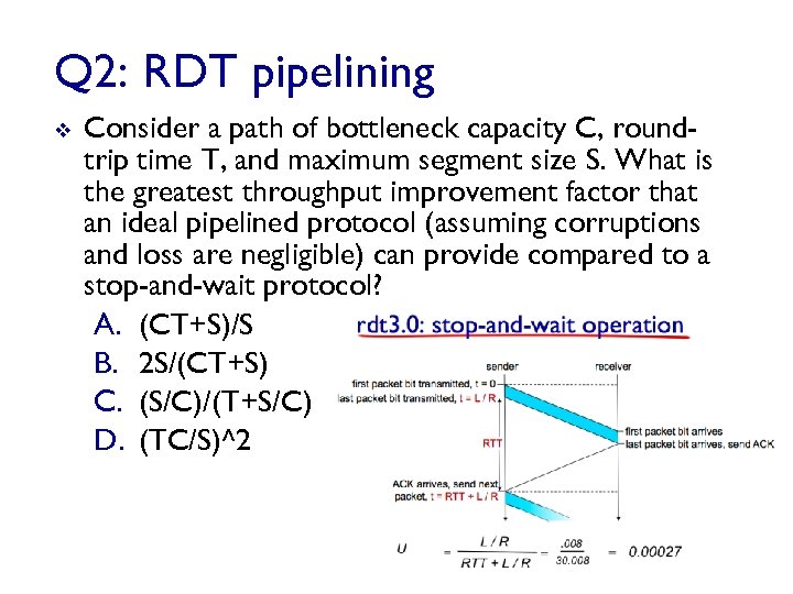 Q 2: RDT pipelining v Consider a path of bottleneck capacity C, roundtrip time