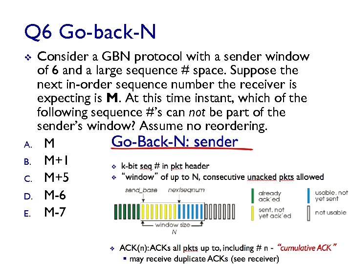 Q 6 Go-back-N v A. B. C. D. E. Consider a GBN protocol with