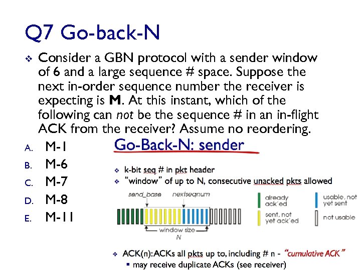 Q 7 Go-back-N v A. B. C. D. E. Consider a GBN protocol with