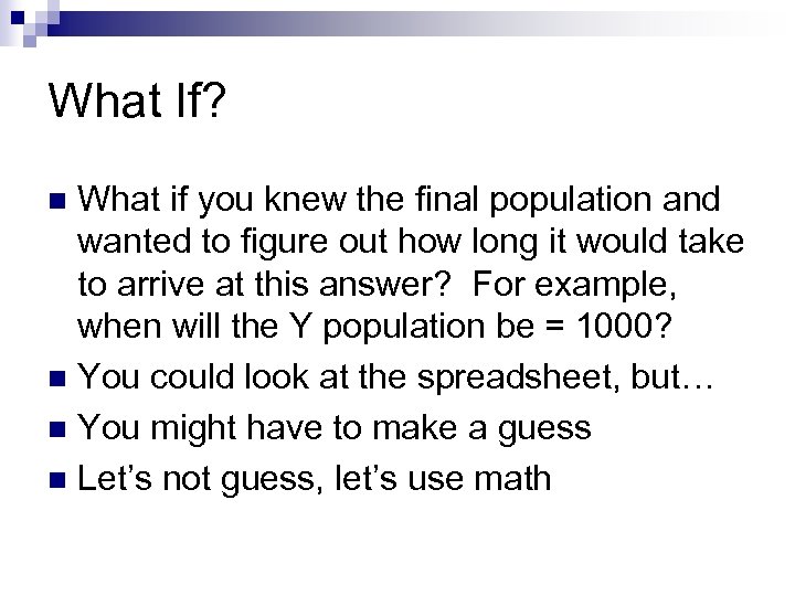 What If? What if you knew the final population and wanted to figure out