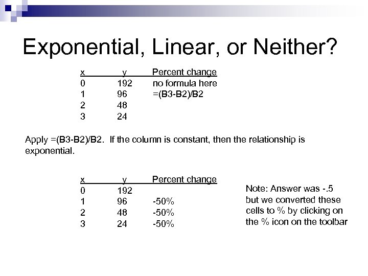 Exponential, Linear, or Neither? x 0 1 2 3 y 192 96 48 24