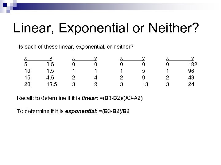 Linear, Exponential or Neither? Is each of these linear, exponential, or neither? x 5