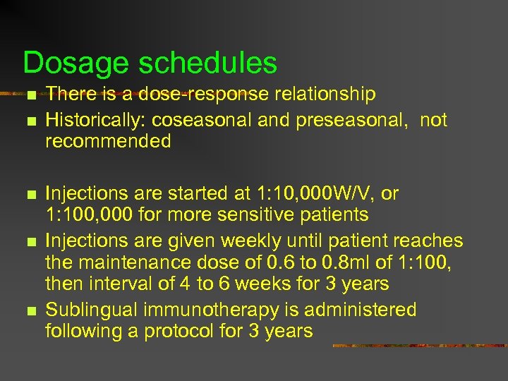 Dosage schedules n n n There is a dose-response relationship Historically: coseasonal and preseasonal,