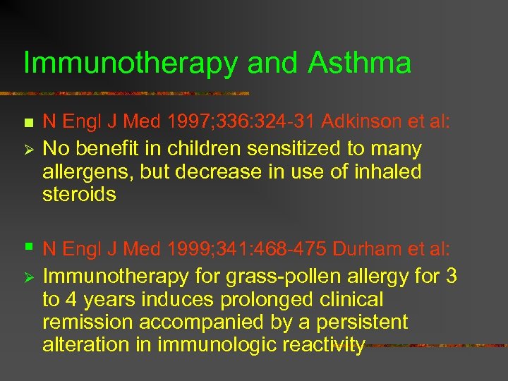 Immunotherapy and Asthma n N Engl J Med 1997; 336: 324 -31 Adkinson et