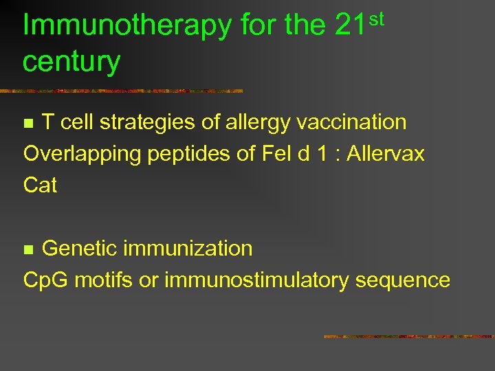 Immunotherapy for the 21 st century T cell strategies of allergy vaccination Overlapping peptides