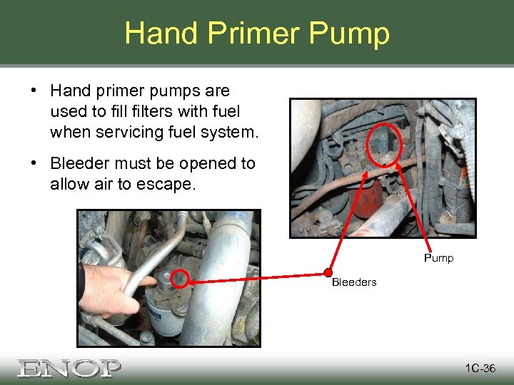 Hand Primer Pump • Hand primer pumps are used to fill filters with fuel