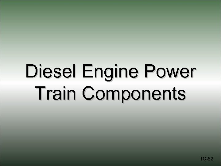 Diesel Engine Power Train Components 1 C-62 