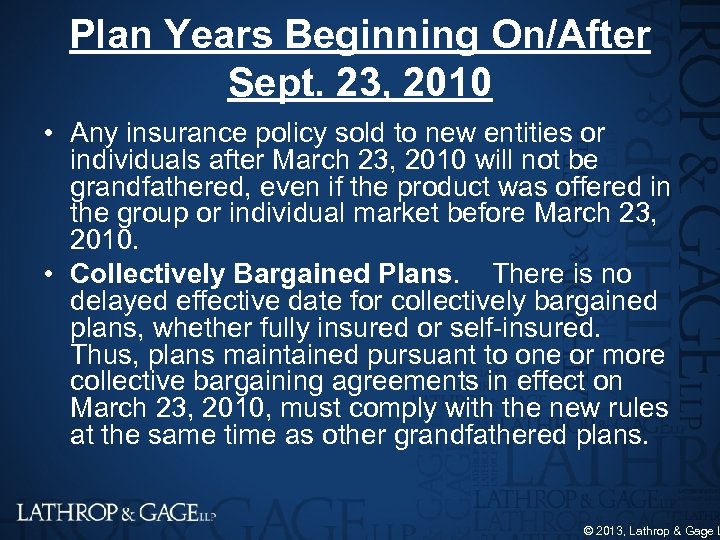 Plan Years Beginning On/After Sept. 23, 2010 • Any insurance policy sold to new