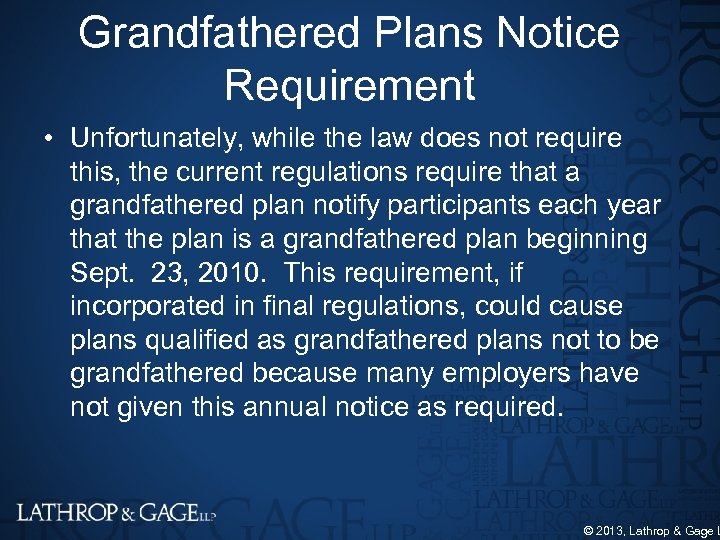 Grandfathered Plans Notice Requirement • Unfortunately, while the law does not require this, the
