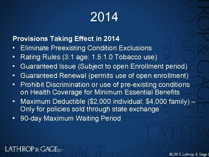 2014 Provisions Taking Effect in 2014 • Eliminate Preexisting Condition Exclusions • Rating Rules