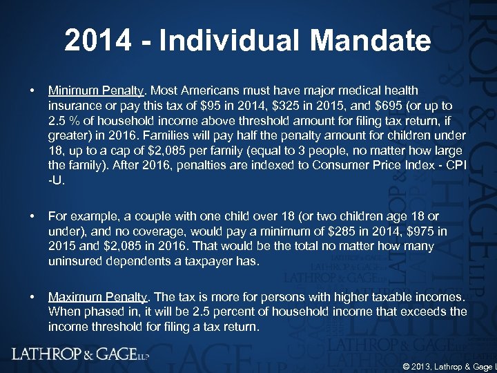 2014 - Individual Mandate • Minimum Penalty. Most Americans must have major medical health