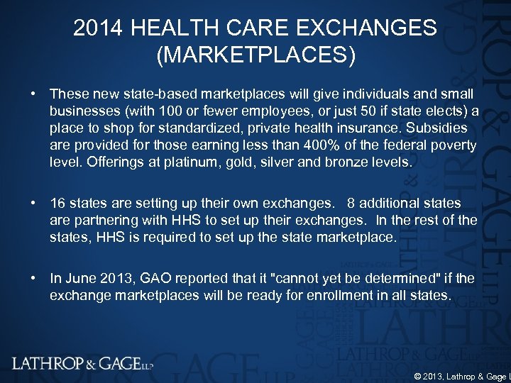 2014 HEALTH CARE EXCHANGES (MARKETPLACES) • These new state based marketplaces will give individuals