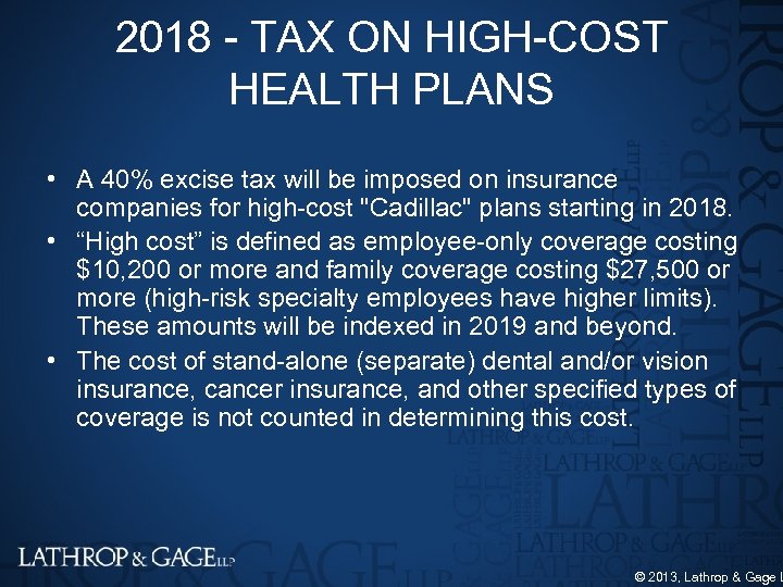2018 TAX ON HIGH COST HEALTH PLANS • A 40% excise tax will be