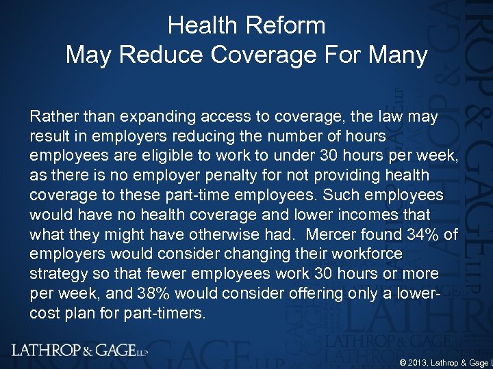 Health Reform May Reduce Coverage For Many Rather than expanding access to coverage, the